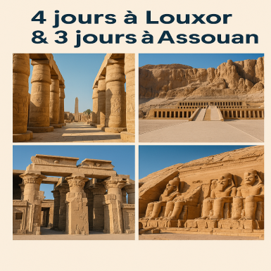 Programme 4 jours à Louxor & 3 jours à Assouan